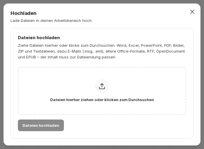 Dialog Hochladen mit dem Upload-Bereich und der Schaltfläche Dateien hochladen