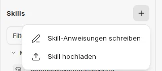 Dropdown-Menü mit den Optionen zum Erstellen oder Hochladen eines Skills